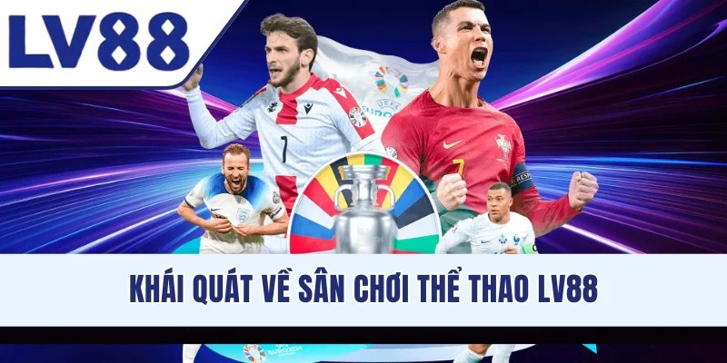Khái quát về sân chơi thể thao LV88