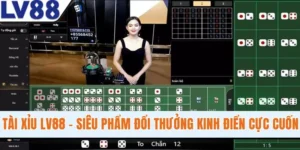 Tài Xỉu LV88 - Siêu Phẩm Đổi Thưởng Kinh Điển Cực Lôi Cuốn